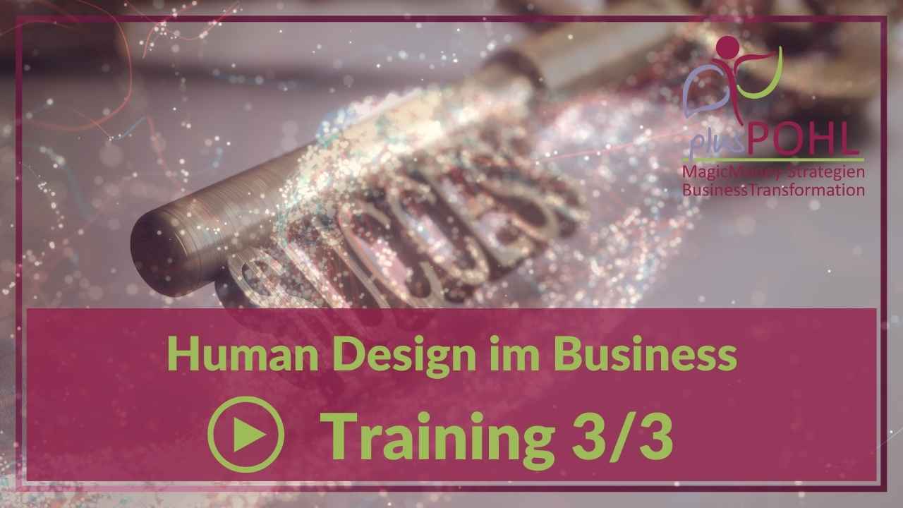 MagicMoney® "Dein Human Design im Business" 3-teilige Video-