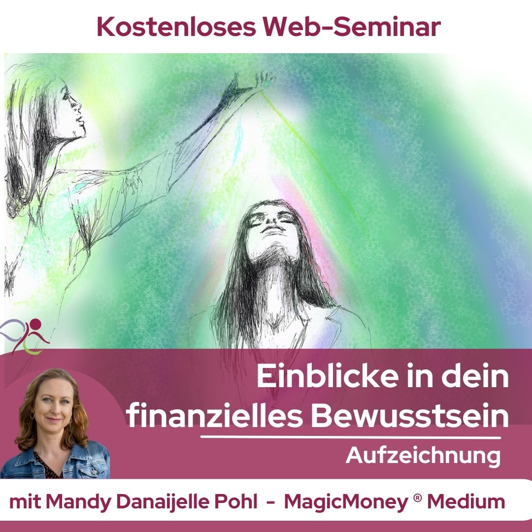 Web-Seminar einblicke in dein finanzielles Bewusstsein mit Mandy Danaijelle pohl